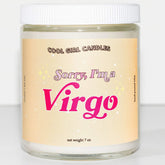 Sorry I'm a Virgo Candle - ONFEMME By Lindsey's Kloset